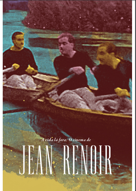 A vida lá fora: O Cinema de Jean Renoir