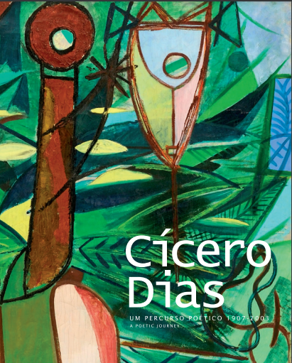 Cícero Dias: Um Percurso Poético 1907-2003 A Poetic Journey