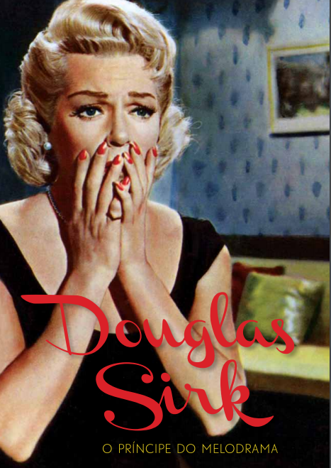 Douglas Sirk: O Príncipe do Melodrama