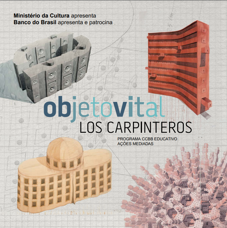 Objetivo Vital Los Carpinteros Programa CCBB Educativo Ações Midiadas