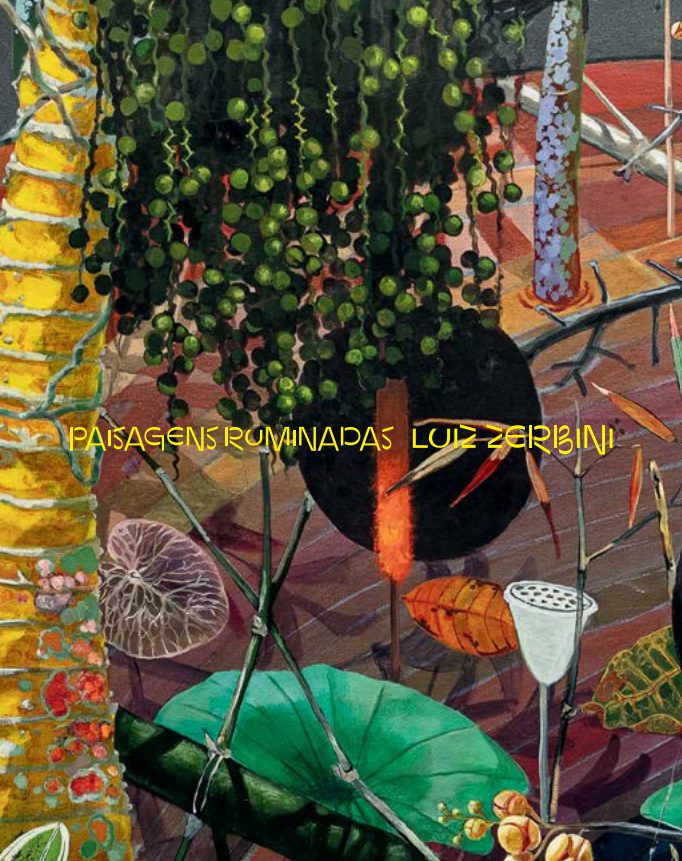 Luiz Zerbini – Paisagens Ruminadas