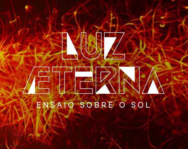 Luz Æterna – Ensaio Sobre o Sol