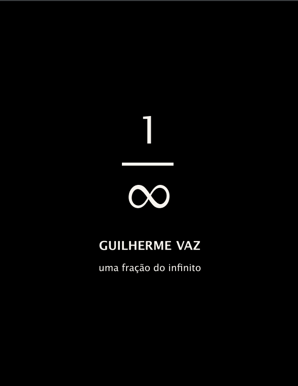 Guilherme Vaz: Uma Fração do Infinito