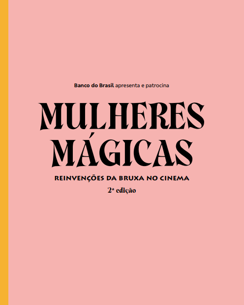 Mulheres Mágicas – Reinvenções da Bruxa no Cinema